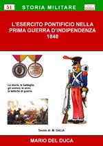 L' esercito pontificio nella prima guerra d'indipendenza, 1848. Ediz. per la scuola