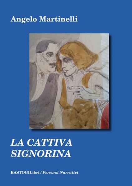 La cattiva signorina - Angelo Martinelli - copertina