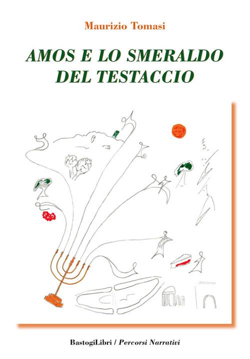 Amos e lo smeraldo del testaccio - Maurizio Tomasi - copertina