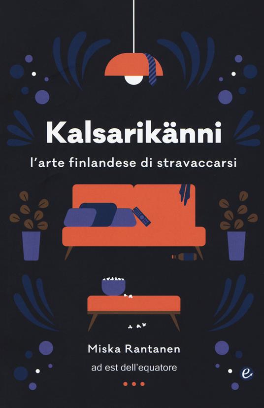 Kalsarikänni. L'arte finlandese di stravaccarsi - Miska Rantanen - copertina