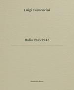 Luigi Comencini. Italia 1945-1948. Ediz. bilingue