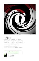 Spie? L'Intelligence nel sistema di sicurezza internazionale