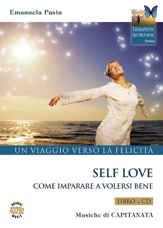 Self love. Un viaggio verso la felicità. Come imparare a volersi bene. Con CD-Audio - Emanuela Pasin - copertina