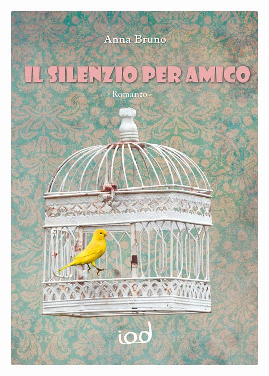 Il silenzio per amico - Anna Bruno - copertina