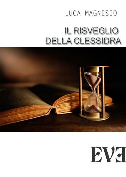 Il risveglio della clessidra - Luca Magnesio - ebook