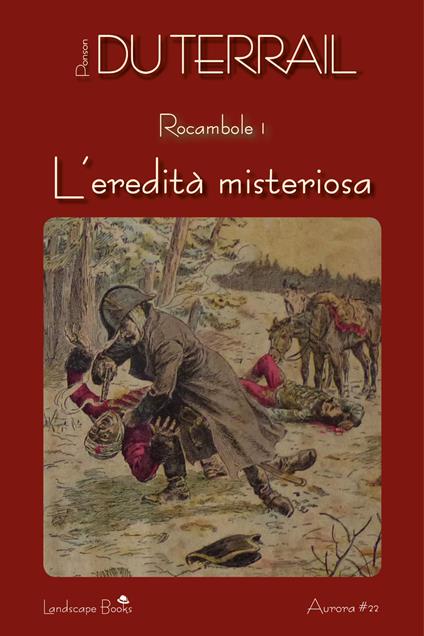 L'eredità misteriosa. Rocambole. Vol. 1 - Pierre Alexis Ponson du Terrail - copertina