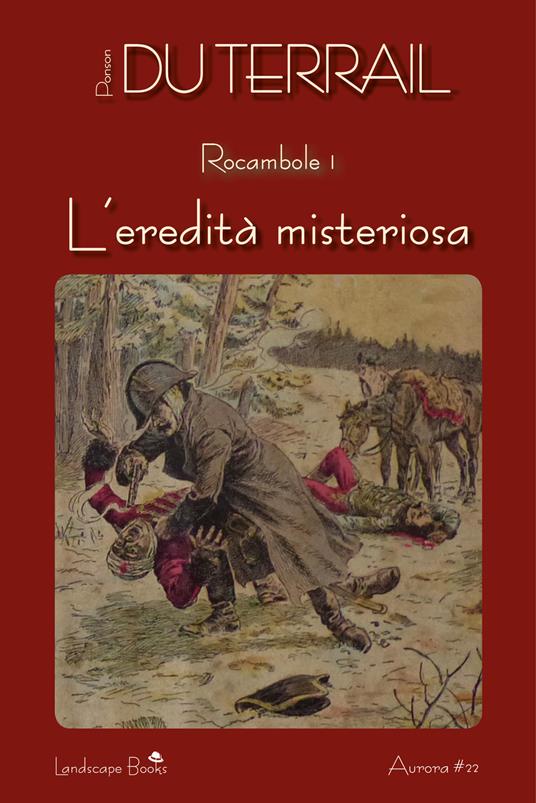 L'eredità misteriosa. Rocambole. Vol. 1 - Pierre Alexis Ponson du Terrail - copertina