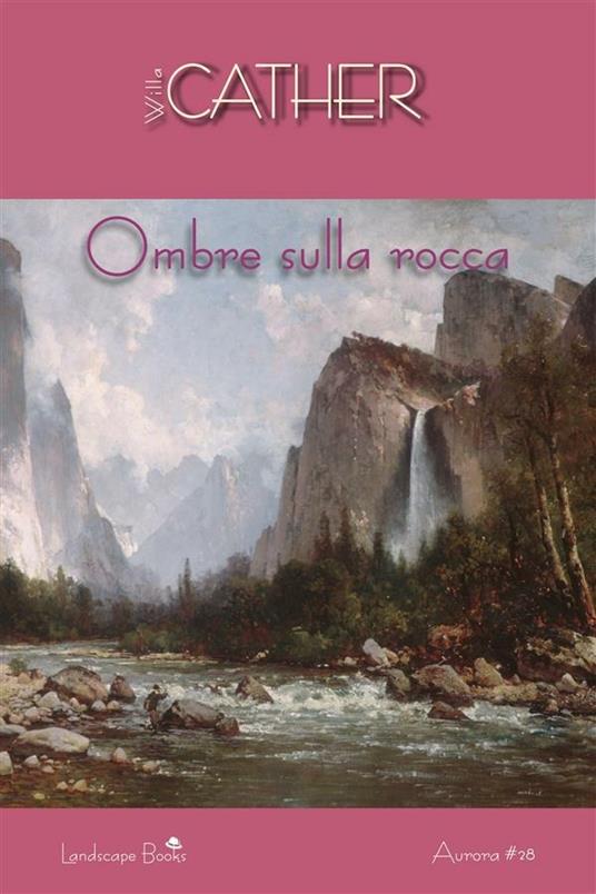 Ombre sulla rocca - Willa Cather - ebook