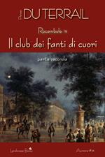 Il club dei fanti di cuori. Rocambole. Vol. 4