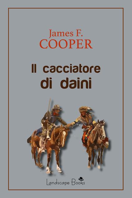 Il cacciatore di daini - James Fenimore Cooper - ebook