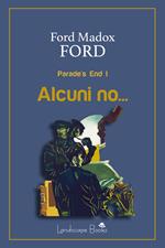 Alcuni no... Parade's end. Vol. 1