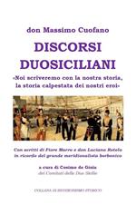 Discorsi Duosiciliani. «Noi scriveremo con la nostra storia, la storia calpestata dei nostri eroi»