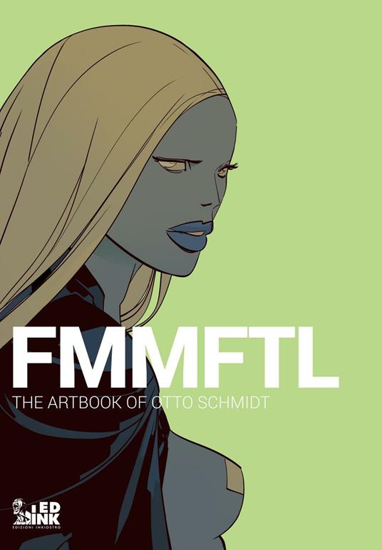 FMMFTL. The Artbook of Otto Schmidt - Otto Schmidt - copertina