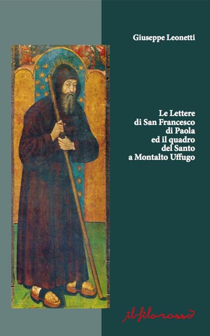 Le Lettere di San Francesco di Paola ed il quadro del Santo a Montalto Uffugo - Giuseppe Leonetti - copertina