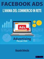 Facebook Ads. L'anima del commercio in rete