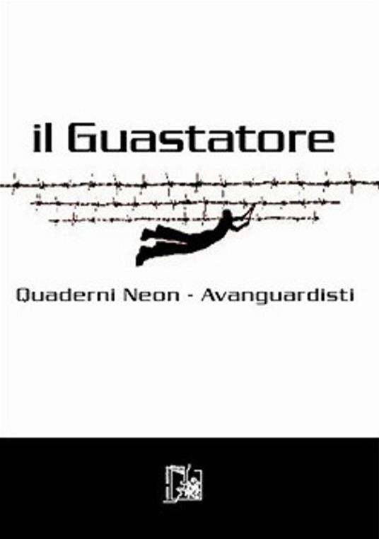 Il guastatore. Quaderni neon-avanguardisti. Vol. 9 - copertina