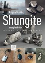 Shungite. Energia di vita. Ediz. ampliata