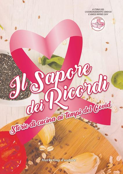 Il sapore dei ricordi. Storie di cucina ai tempi del covid - Coordinamento AMDOS e AMOS Irpine ODV - copertina