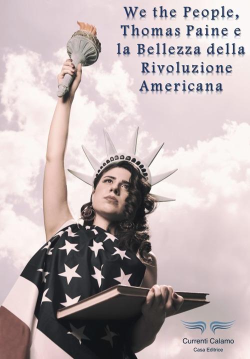 We the people, Thomas Paine e la bellezza della rivoluzione americana - Corrado Faletti - copertina