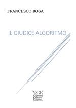 Il giudice algoritmo. Ediz. integrale