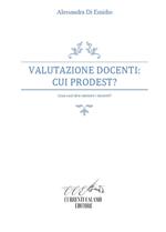 Valutazione docenti: cui prodest? Cosa vuol dire valutare i docenti?