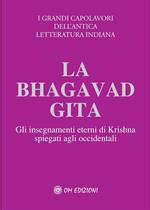 La Bhagavad Gita. Spiegata agli occidentali