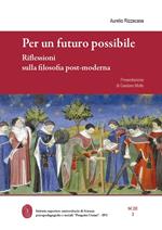 Per un futuro possibile. Riflessioni sulla filosofia post-moderna