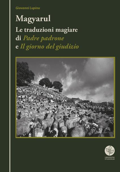 Magyarul. Le traduzioni magiare di «Padre padrone» e «Il giorno del giudizio» - Giovanni Lupinu - copertina