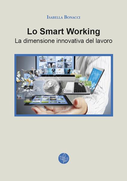 Lo smart working. La dimensione innovativa del lavoro - Isabella Bonacci - copertina