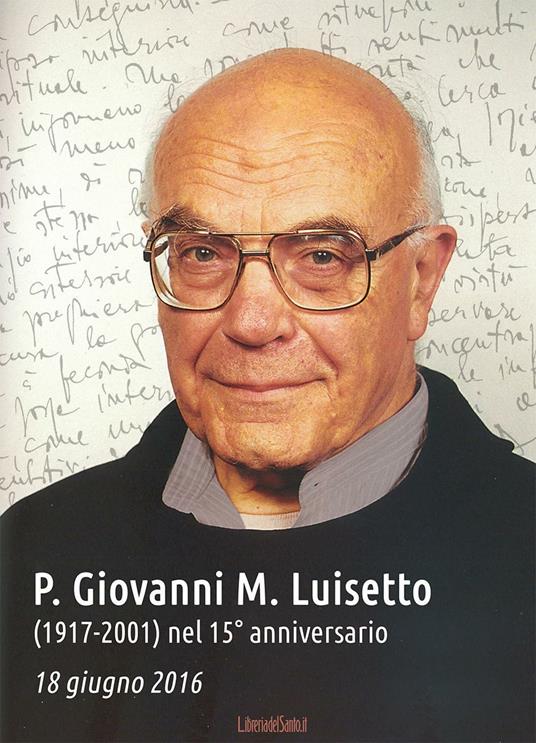 P. Giovanni M. Lusetto (1917-2001) nel 15° anniversario 18 giugno 2016 - copertina