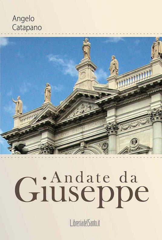 Andate da Giuseppe - Angelo Catapano - Libro - LibreriadelSanto.it - |  laFeltrinelli