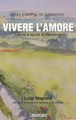 Vivere l'amore. Letture e spunti di riflessione