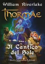 Il cantico del sole. Thormae. Vol. 1