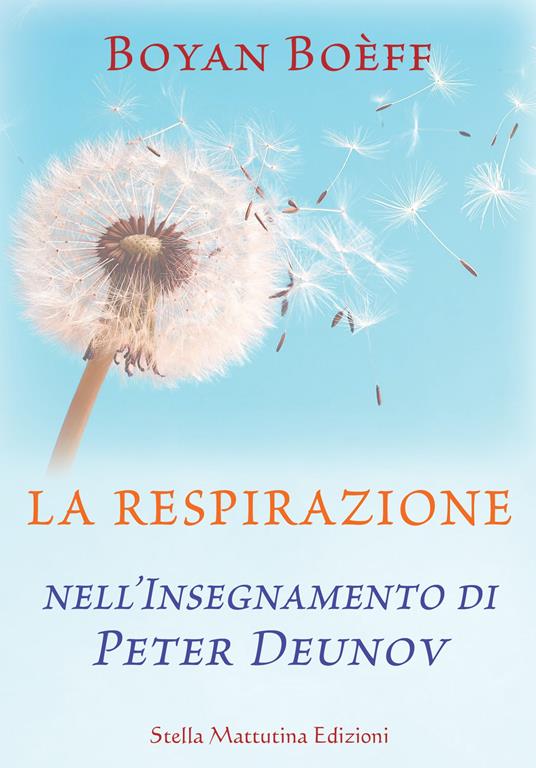 La respirazione nell'insegnamento di Peter Deunov - Boyan Boèff,Daniele Garella - ebook