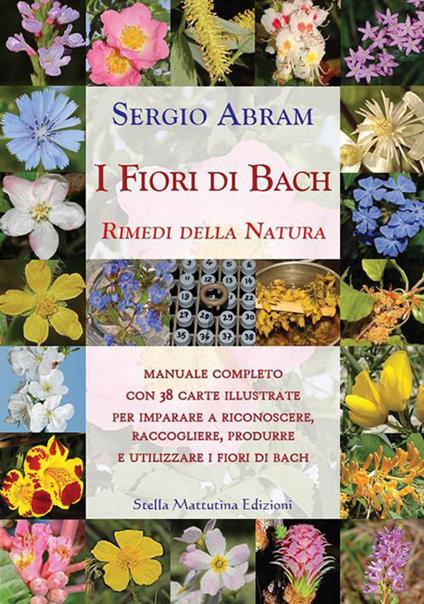 I fiori di Bach. Rimedi della natura - Sergio Abram - copertina