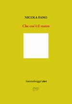 Che cos'è il teatro. Ediz. ampliata