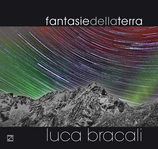 Fantasie della terra. Ediz. illustrata - Luca Bracali - copertina