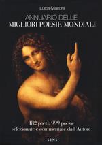 Annuario delle migliori poesie mondiali. 182 poeti, 999 poesie selezionate e commentate dall'autore