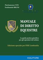 Manuale di diritto equestre. La guida pratica giuridica per gli operatori del settore. Ediz. speciale