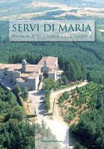 I Servi di Maria. Manuale di storia dell'ordine