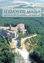 Servos de Maria. Manual de história da ordem