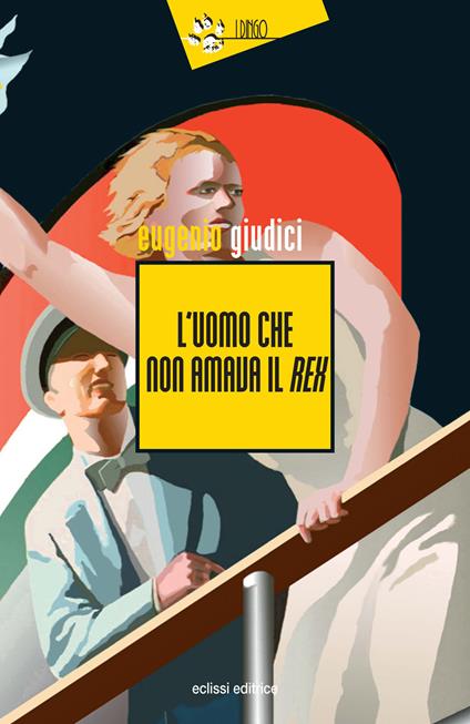 L'uomo che non amava il Rex. Suite Di Matteo. Vol. 6 - Eugenio Giudici - copertina