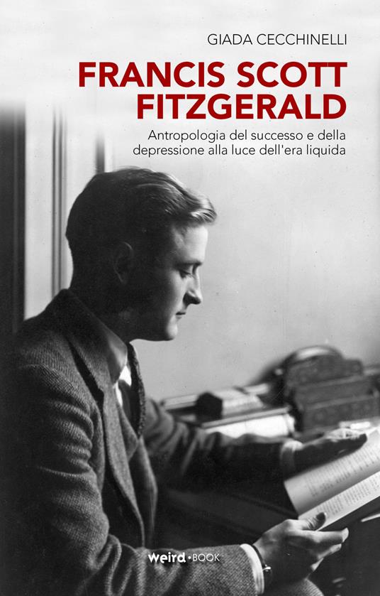 Francis Scott Fitzgerald. Antropologia del successo e della depressione alla luce dell'era liquida - Giada Cecchinelli - copertina