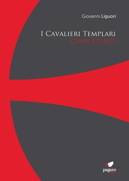 I cavalieri templari. Cenni storici. Con Segnalibro - Giovanni Liguori - copertina