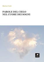 Parole del cielo nel cuore dei sogni. Con Segnalibro