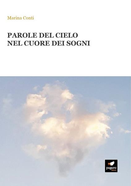 Parole del cielo nel cuore dei sogni. Con Segnalibro - Marina Conti - copertina