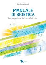 Manuale di bioetica. Per progettare il futuro dell'uomo