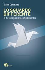 Lo sguardo differente. Il metodo pastorale in psichiatria