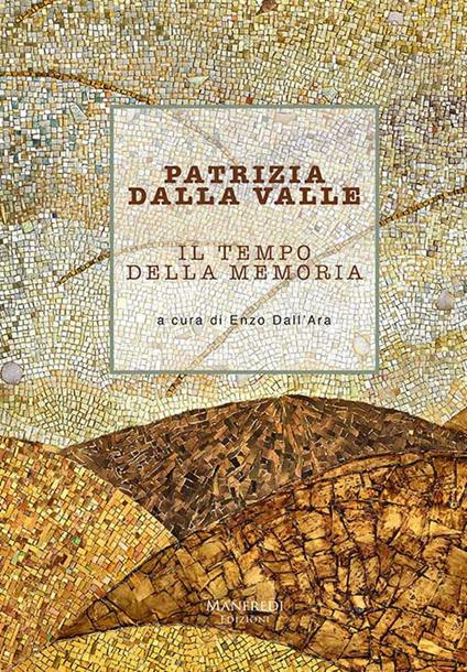 Patrizia Dalla Valle. Il tempo della memoria. Ediz. illustrata - copertina