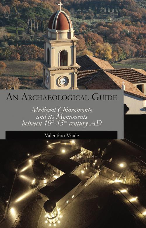 An archeological guide. Medieval Chiaromonte and its monuments between 10th-15th century AD - Valentino Vitale - copertina